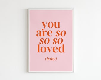 You Are So Loved Affirmations Poster with Motivational Typography in Pink and Red Gift for Love and Friendship