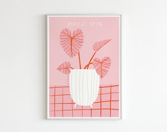 Poster Wall Hanging Plant Urban Jungle Illustration Alocasia Arrow Leaf Pink White Red Typography Affirmation Quote "Perfect to me"