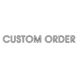 May include: Custom Order text in a bold, double-lined font.