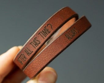 Leather Bracelet "After all this time? Always"