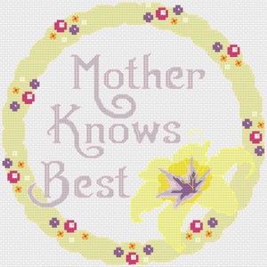 Mother Knows Best XStitch Pattern - 2 Versions