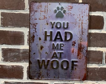 You Had Me At Woof" Aluminum Yard Sign Pets Dogs