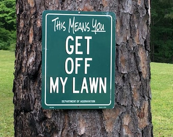 Get Off My Lawn Aluminum Yard Sign