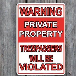 Warning Private Property Trespassers Will Be Violated Aluminum Sign image 1