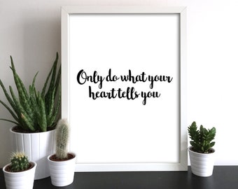 Only Do What Your Heart Tells You Princess Diana Quote Print Wall Art Typography print