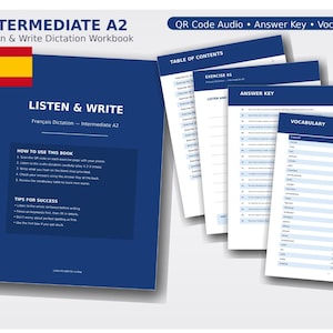 May include: A blue workbook for French dictation, titled "INTERMEDIATE A2 Listen & Write Dictation Workbook", with the Spanish flag. It includes exercise pages, an answer key, and vocabulary lists. The title "LISTEN & WRITE" is in large white letters.