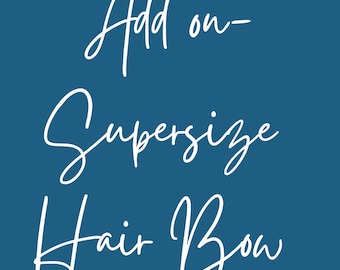 Extra grote haarstrik (toevoegen op bestelling voor grotere versie van het originele ontwerp)