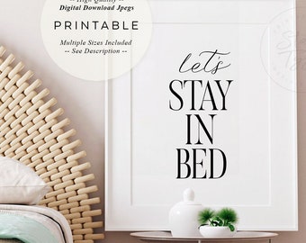 Let's Stay In Bed, PRINTABLE Wall Art, Bedroom Quote Decor Sign, Modern Typography, Digital DOWNLOAD Print Jpg