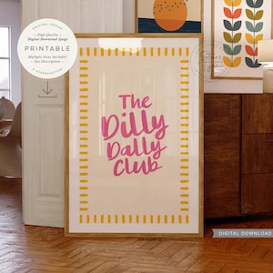 printable wall art. a trendy fun quote with the words: 'the dilly dally club' written in a funky cool font in a pink colour on a neutral beige background with a pink and  white boarder. this would suit any home interior space. multiple sizes are included. this is a digital download.