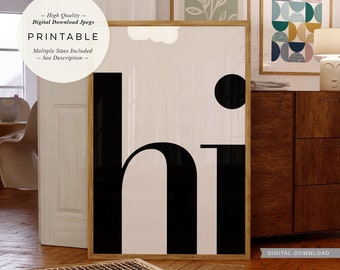 Hi, PRINTABLE Wall Art, Bold Statement Black Typography, Modern Galley Wall, Scandi Style Decor, Digital DOWNLOAD Print Jpegs