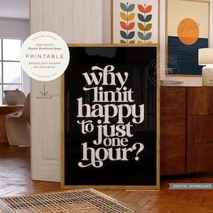Why Limit Happy To Just One Hour, PRINTABLE Art, Bar Cart Sign, Alcohol Drinks Funny Party Decor, Digital DOWNLOAD Print Jpg