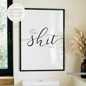Let that Shit Go、印刷可能なアート、トイレの上、バスルームの装飾、デジタルダウンロード、印刷、Jpg