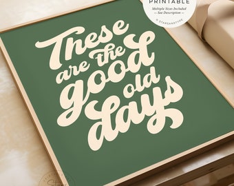 This Are The Good Old Days, AFDRUKBARE kunst, familiedecor, digitale DOWNLOAD Print Jpg