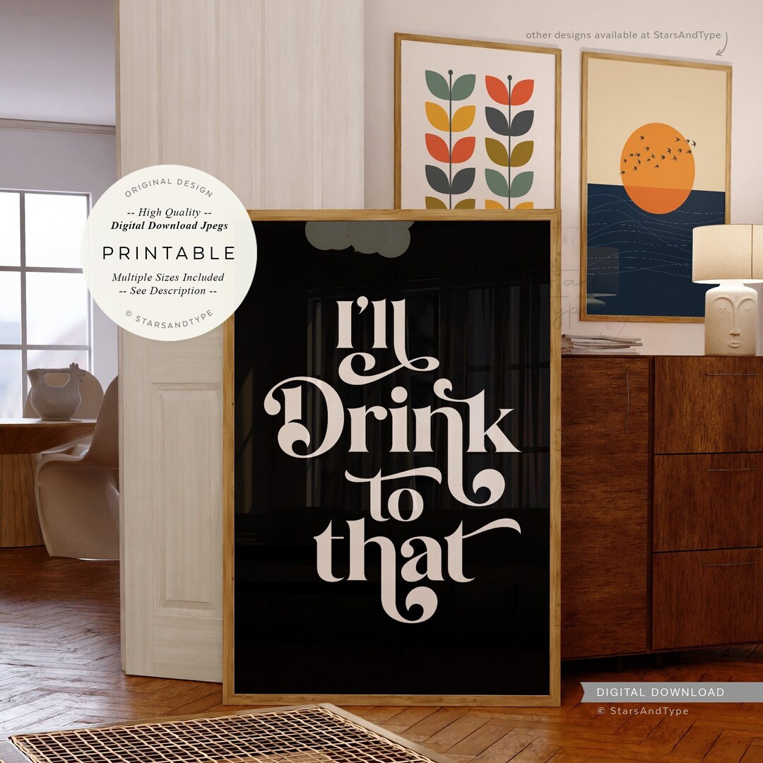 I'll Drink to That, PRINTABLE Art, Bar Cart Sign, Drinking Wine Quote
