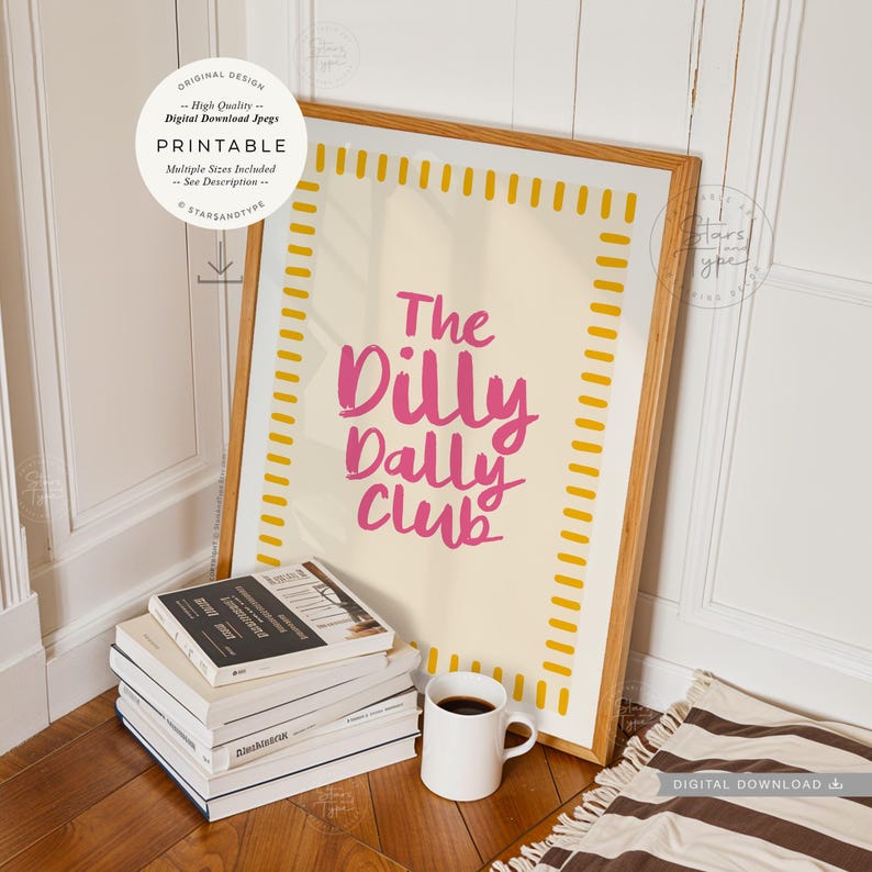 printable wall art. a trendy fun quote with the words: 'the dilly dally club' written in a funky cool font in a pink colour on a neutral beige background with a pink and  white boarder. this would suit any home interior space. multiple sizes are included. this is a digital download.
