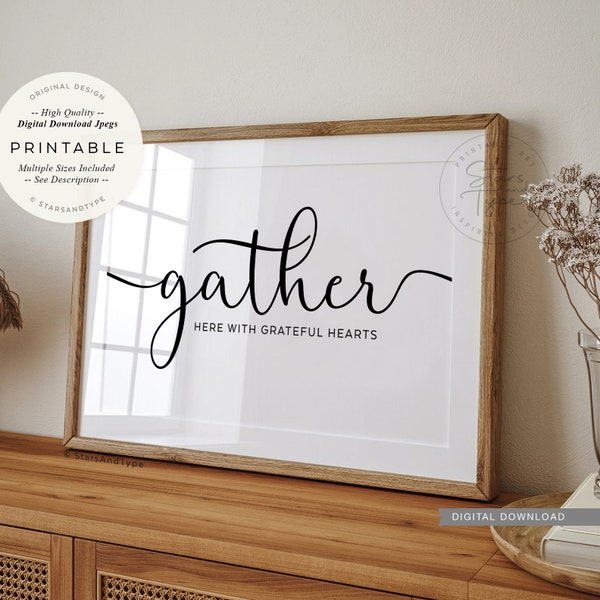 Gather Here With Grateful Hearts, PRINTABLE Wall Art, Kitchen Dining Room Decor, Thanksgiving Fall Sign, Digital DOWNLOAD Print Jpg