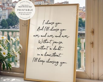 I Choose You Over And Over, PRINTABLE Art, Love Poem, Digital DOWNLOAD Print Jpg