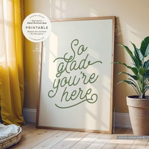 So glad you're here, PRINTABLE Art, Sage Beige Welcome Decor, Digital DOWNLOAD PRINT Jpg