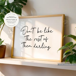 Don't Be Like The Rest Of Thems Darling, DRUCKBARE Kunst, Fashion Beauty Zitat, Schlafzimmerdekor, Horizontaler Digitaler DOWNLOAD Druck Jpg