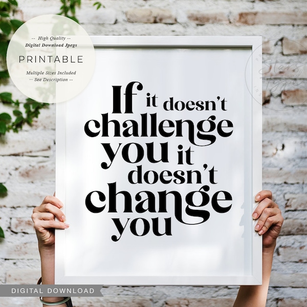 If it doesn't challenge you it doesn't change you, PRINTABLE Art, Motivational Home Gym Fitness Quote Decor, Digital DOWNLOAD Print Jpg