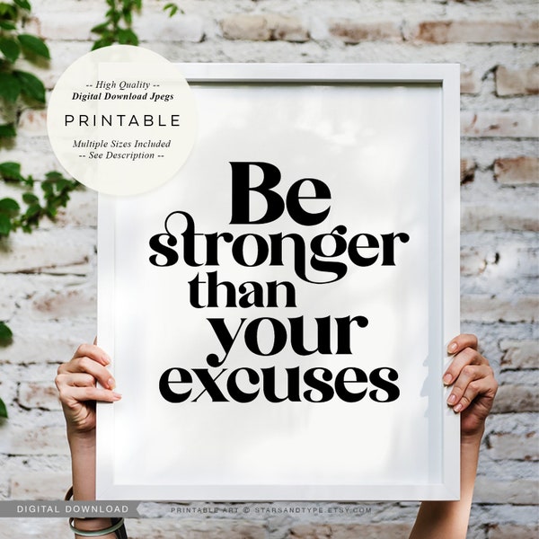 Be Stronger Than Your Excuses, PRINTABLE Art, Motivational Quote, Gym Home Office Decor, Digital DOWNLOAD Print Jpg