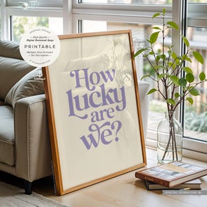 How lucky are we, PRINTABLE Wall Art, Family Love home quote decor, Lavender Purple beige cream color, Digital DOWNLOAD PRINT Jpgs