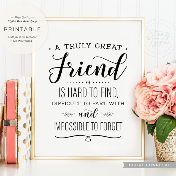 A Truly Great Friend is hard to find, PRINTABLE Art, Friendship Quote Sign, Best Friend BFF Gift Idea, Digital DOWNLOAD Print Jpegs