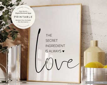 The Secret Ingredient Is Always Love, PRINTABLE Wall Art, Kitchen Sign Quote Decor, Digital DOWNLOAD Print Jpegs