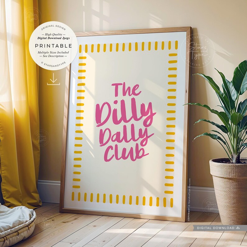 printable wall art. a trendy fun quote with the words: 'the dilly dally club' written in a funky cool font in a pink colour on a neutral beige background with a pink and  white boarder. this would suit any home interior space. multiple sizes are included. this is a digital download.