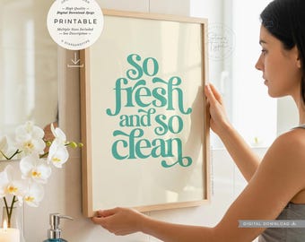 So Fresh And So Clean, PRINTABLE Wall Art, Bathroom Decor, Digital DOWNLOAD Print Jpg