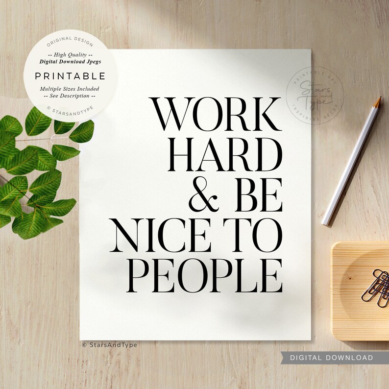 Work Hard And Be Nice To People, PRINTABLE Wall Art, Motivational Quotes, Home Office Desk Decor, Digital DOWNLOAD Print Jpegs image 3