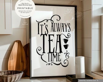 Its Always Tea Time, AFDRUKBARE kunst, Mad Hatter Wonderland citaat, digitale DOWNLOAD Print Jpg