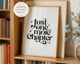 Juste un chapitre de plus, affiche murale à imprimer, citation inspirante sur la lecture, téléchargement numérique (format JPG)