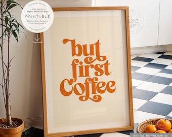 Maar First Coffee, AFDRUKBARE muurkunst, keukenkantoordecor, digitale DOWNLOAD Print Jpg