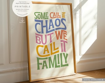Some Call It Chaos, PRINTABLE Wall Art, Colourful Family Quote, Digital DOWNLOAD Print Jpg