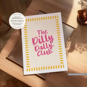 printable wall art. a trendy fun quote with the words: 'the dilly dally club' written in a funky cool font in a pink colour on a neutral beige background with a pink and  white boarder. this would suit any home interior space. multiple sizes are included. this is a digital download.