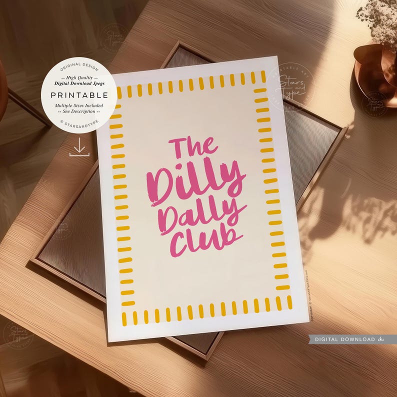printable wall art. a trendy fun quote with the words: 'the dilly dally club' written in a funky cool font in a pink colour on a neutral beige background with a pink and  white boarder. this would suit any home interior space. multiple sizes are included. this is a digital download.