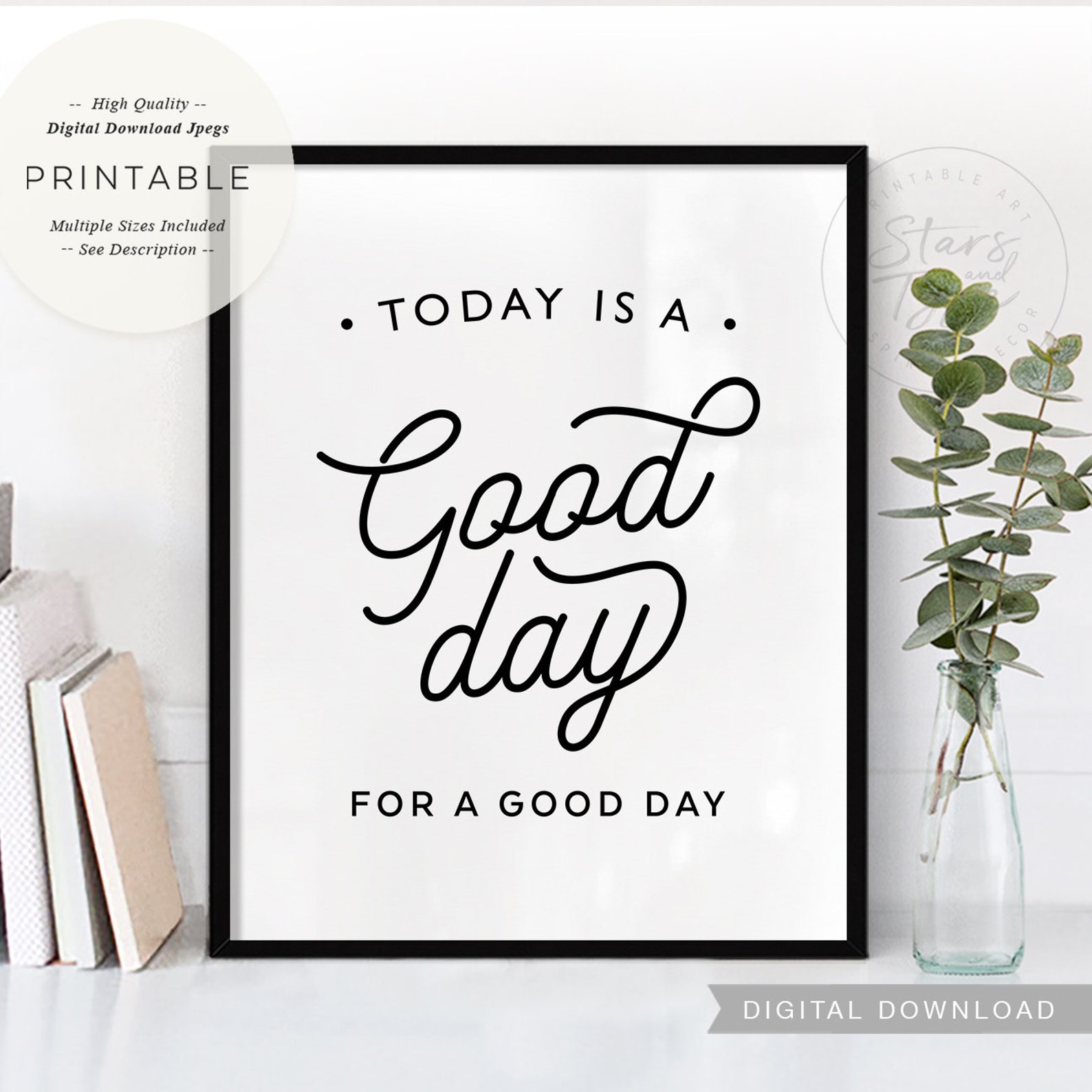 Today is A Good Day for A Good Day PRINTABLE Art Home Office Etsy