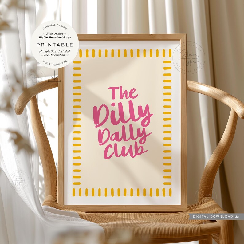 printable wall art. a trendy fun quote with the words: 'the dilly dally club' written in a funky cool font in a pink colour on a neutral beige background with a pink and  white boarder. this would suit any home interior space. multiple sizes are included. this is a digital download.