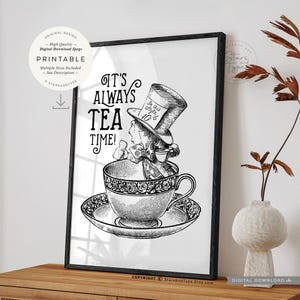 Its Always Tea Time PRINTABLE Wall Art the Mad Hatter Alices Its Always Tea Time PRINTABLE Wall Art the Mad Hatter Alices