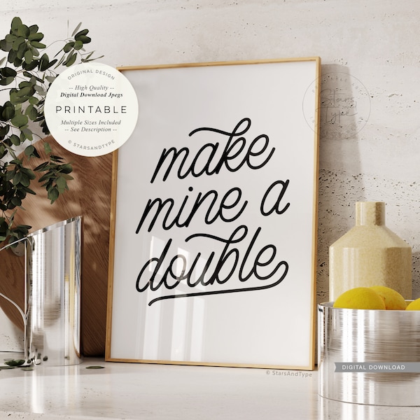 Make Mine A Double PRINTABLE Wall Art Decor, Whiskey Alcohol Quote, Bar Cart Drinks Trolley Sign, Instant Digital DOWNLOAD Print Jpegs