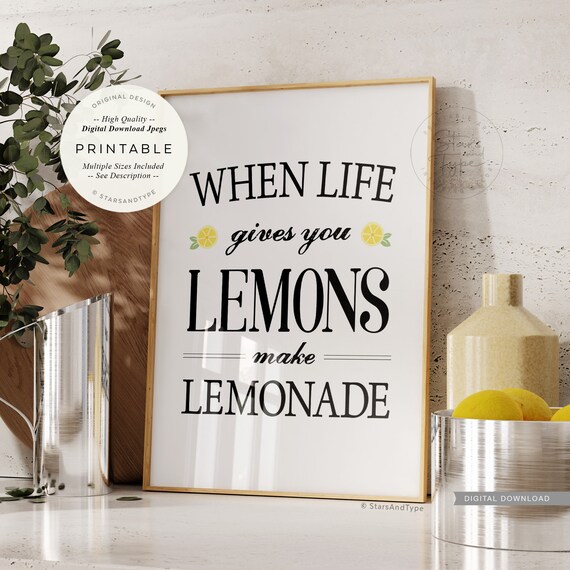 Quand La Vie Vous Donne Des Citrons, Faites De La Limonade.