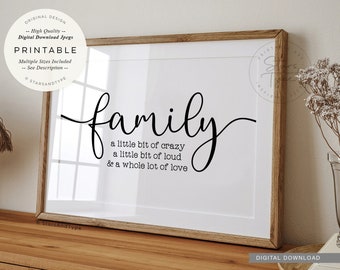 Family A Little Bit Crazy Loud And A Whole Lot Of Love, PRINTABLE Horizontal Wall Art, Family Quote Home Decor, Digital DOWNLOAD Print Jpg