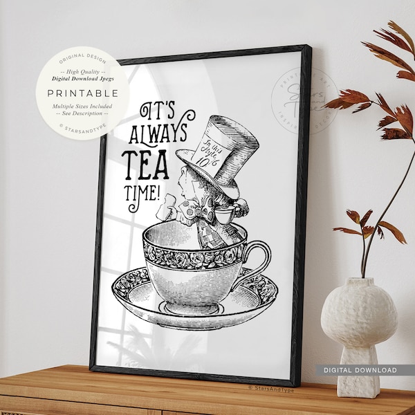 It's Always Tea Time, PRINTABLE Wall Art, The Mad Hatter, Alice In Wonderland, Vintage Illustration, Book Quote, Digital DOWNLOAD Print Jpeg