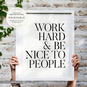 Work Hard And Be Nice To People, PRINTABLE Wall Art, Motivational Quotes, Home Office Desk Decor, Digital DOWNLOAD Print Jpegs image 6