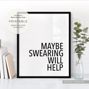 Maybe Swearing Will Help, PRINTABLE Wall Art, Home Office Desk Decor ...