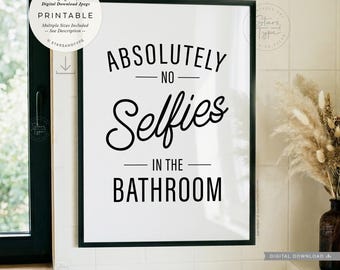 Absolutely No Selfies In The Bathroom, PRINTABLE Wall Art, Digital DOWNLOAD Print Jpg
