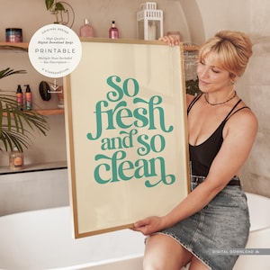 So Fresh And So Clean, PRINTABLE Wall Art, Bathroom Decor, Digital DOWNLOAD Print Jpg