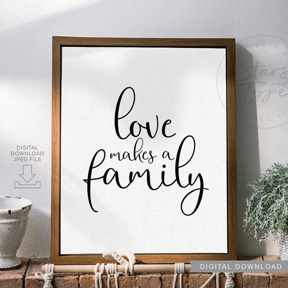 Love Makes A Family Printable Wall Art Family Quotes Family Etsy