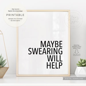 Maybe Swearing Will Help, PRINTABLE Wall Art, Home Office Desk Decor ...
